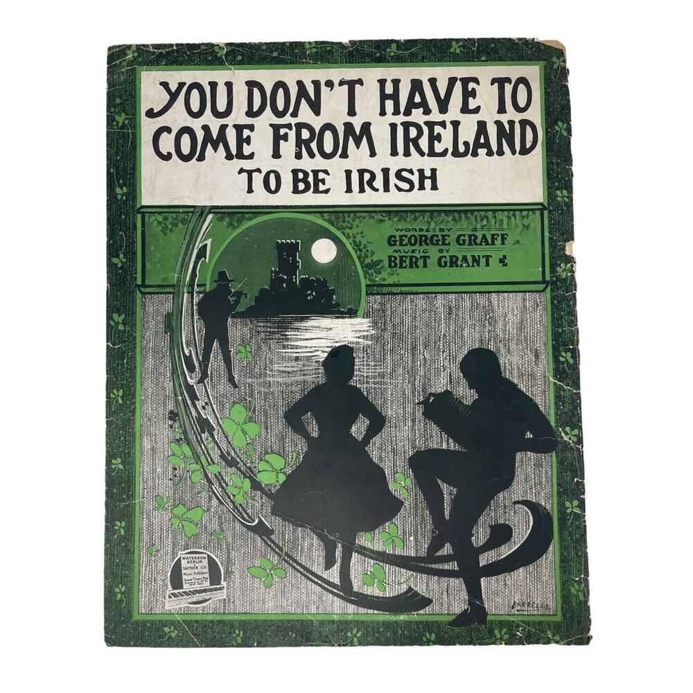 1917 You Dont Have to Come From Ireland To Be Irish Sheet Music Graff Bert Grant